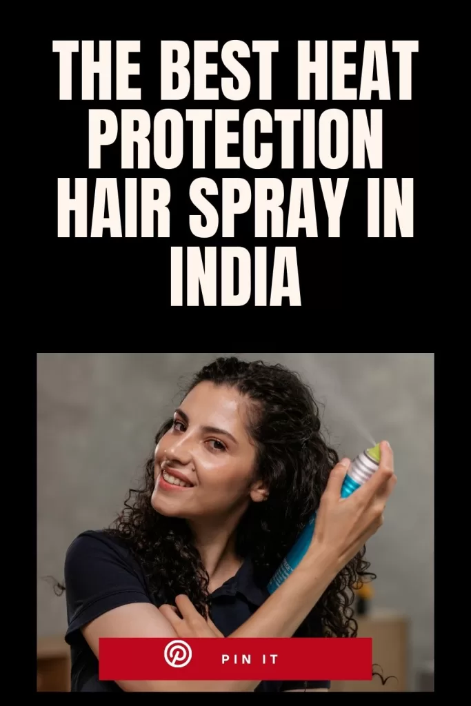 Fighting Frizz and Heat: Finding The Best Heat Protection Hair Spray in India Fighting Frizz and Heat: Finding The Best Heat Protection Hair Spray in India The Best Heat Protection Hair Spray in India