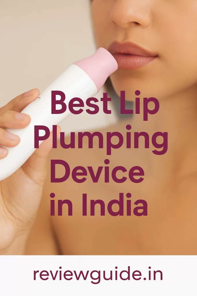 Finding the Best Lip Plumping Device in India: A Buyer's Guide Finding the Best Lip Plumping Device in India: A Buyer's Guide Best Lip Plumping Device in India